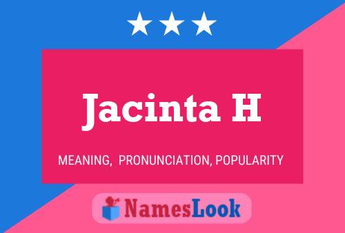 Jacinta H Name Poster