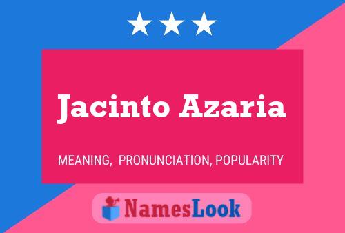 Jacinto Azaria Name Poster