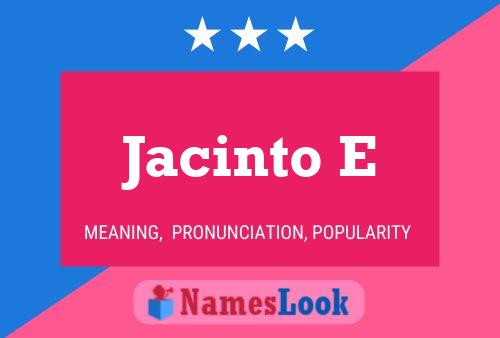 Jacinto E Name Poster