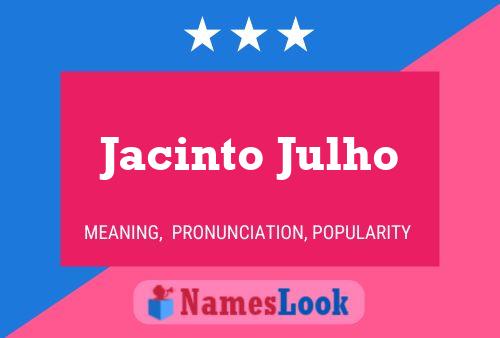 Jacinto Julho Name Poster