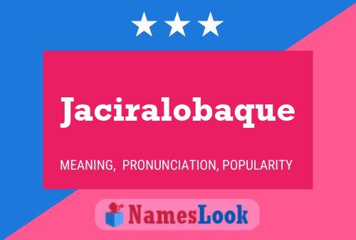 Jaciralobaque Name Poster