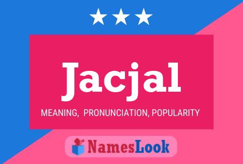 Jacjal Name Poster