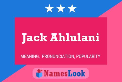 Jack Ahlulani Name Poster