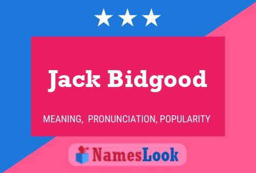 Jack Bidgood Name Poster