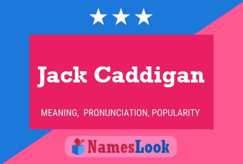 Jack Caddigan Name Poster