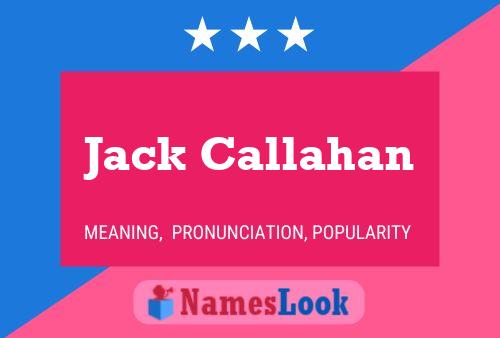 Jack Callahan Name Poster