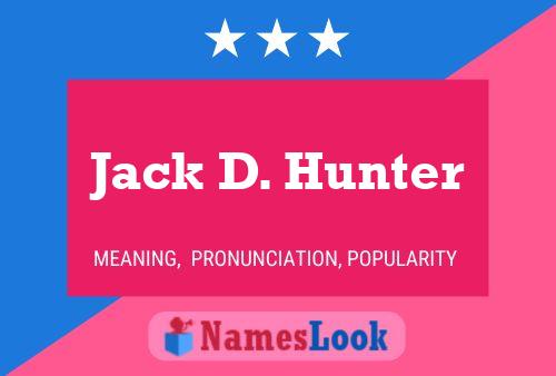 Jack D. Hunter Name Poster