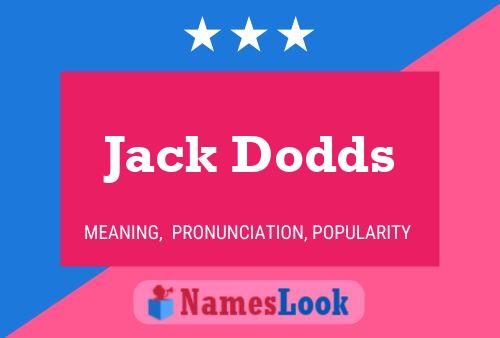 Jack Dodds Name Poster