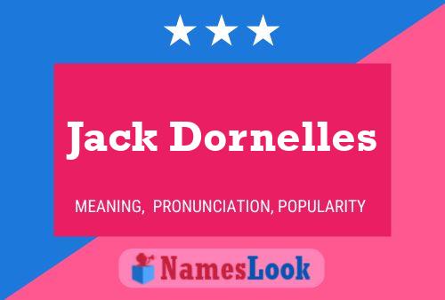 Jack Dornelles Name Poster