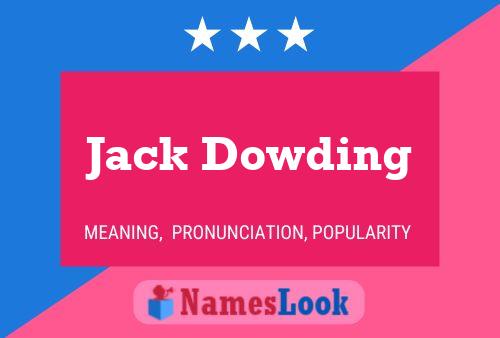 Jack Dowding Name Poster