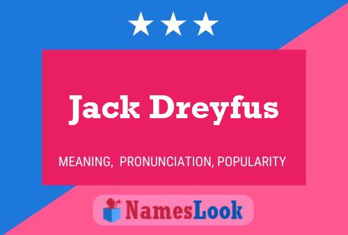 Jack Dreyfus Name Poster