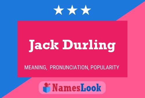 Jack Durling Name Poster