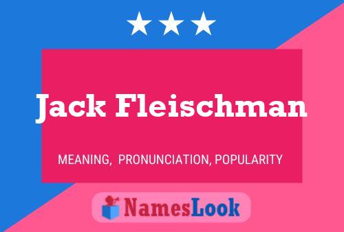 Jack Fleischman Name Poster