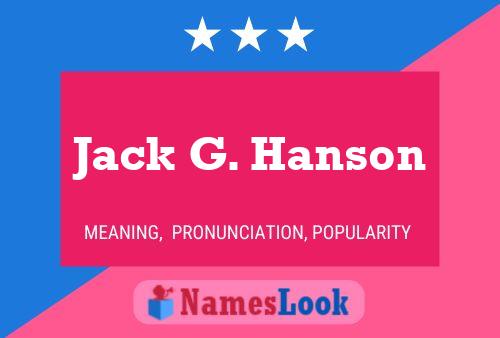 Jack G. Hanson Name Poster