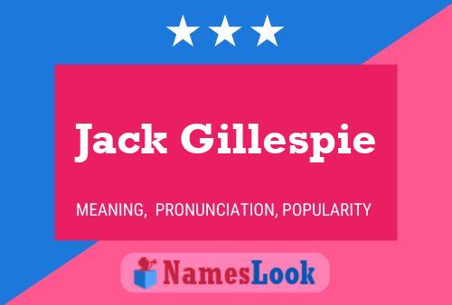 Jack Gillespie Name Poster