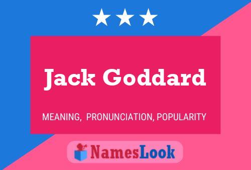 Jack Goddard Name Poster