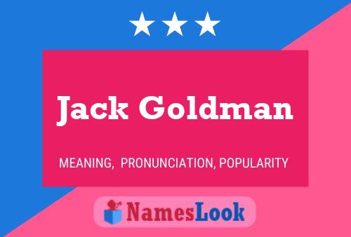 Jack Goldman Name Poster