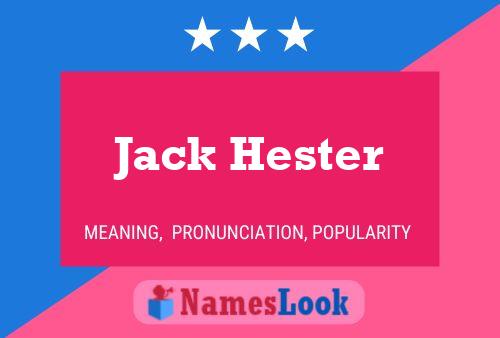 Jack Hester Name Poster