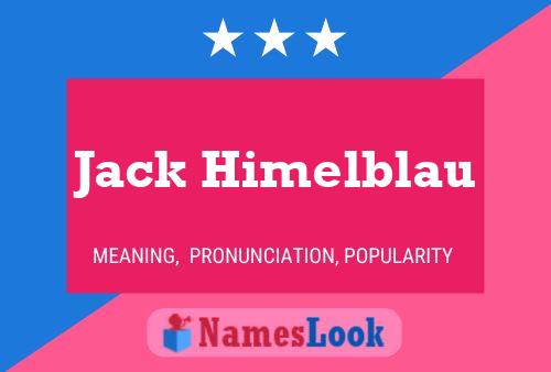 Jack Himelblau Name Poster