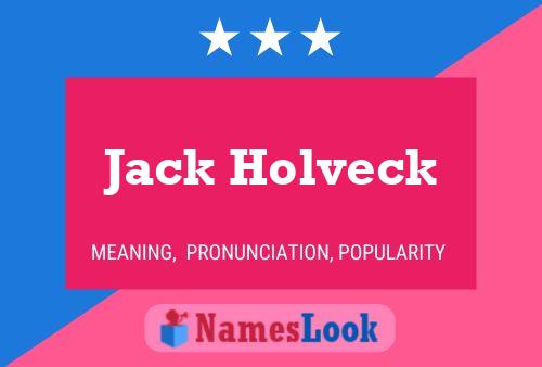 Jack Holveck Name Poster