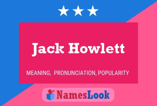 Jack Howlett Name Poster