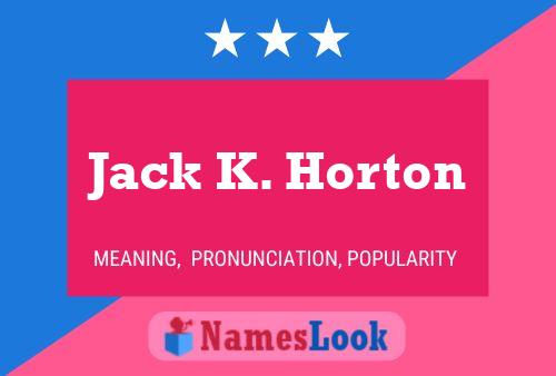 Jack K. Horton Name Poster