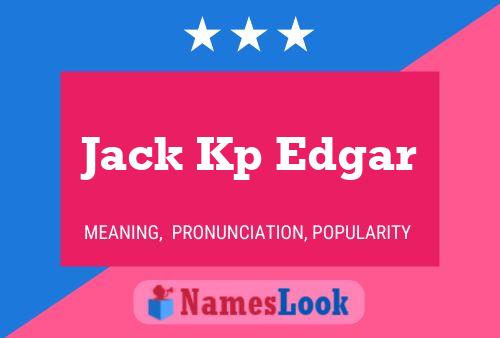 Jack Kp Edgar Name Poster