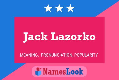 Jack Lazorko Name Poster