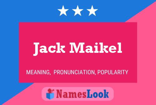 Jack Maikel Name Poster