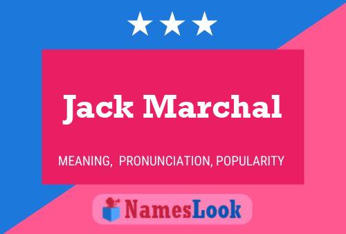 Jack Marchal Name Poster