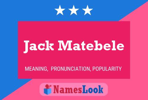 Jack Matebele Name Poster