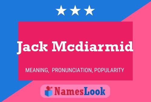 Jack Mcdiarmid Name Poster