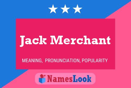 Jack Merchant Name Poster