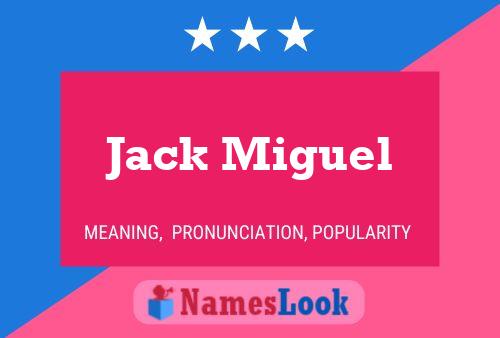 Jack Miguel Name Poster