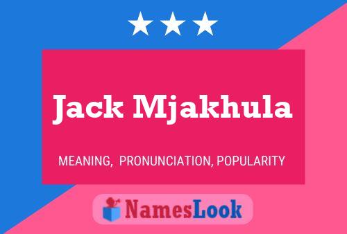 Jack Mjakhula Name Poster