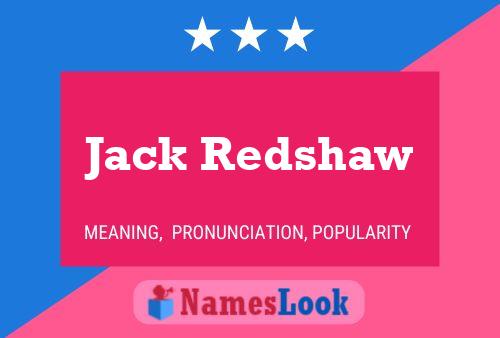 Jack Redshaw Name Poster