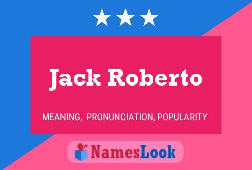 Jack Roberto Name Poster