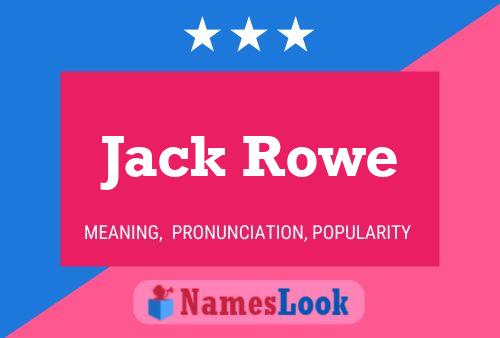 Jack Rowe Name Poster