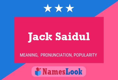 Jack Saidul Name Poster