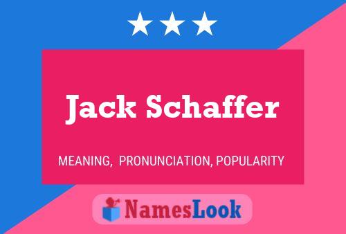 Jack Schaffer Name Poster