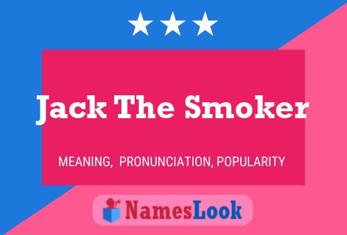 Jack The Smoker Name Poster