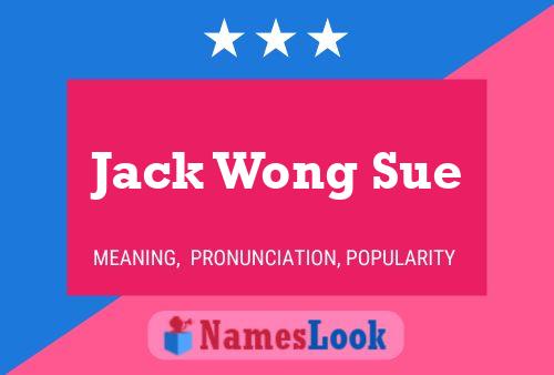 Jack Wong Sue Name Poster