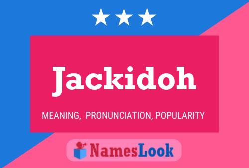 Jackidoh Name Poster