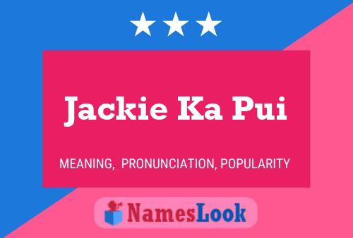 Jackie Ka Pui Name Poster