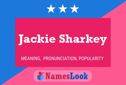 Jackie Sharkey Name Poster