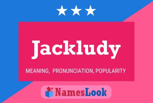 Jackludy Name Poster