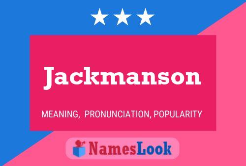 Jackmanson Name Poster