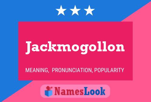 Jackmogollon Name Poster