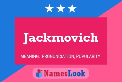 Jackmovich Name Poster