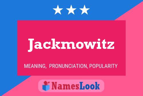 Jackmowitz Name Poster